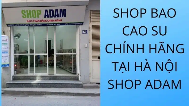 Tổng hợp địa chỉ 11 cửa hàng đồ chơi tình dục, bao cao su cao cấp tại Hà Nội Tổng hợp các cửa hàng bán bao cao su, đồ chơi tình dục uy tín tại Hà Nội