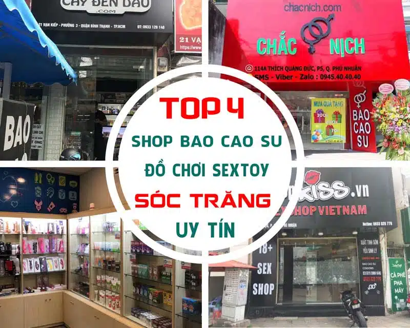 Top 4 Cửa Hàng Bao Cao Su Sextoy Sóc Trăng Chất Lượng Tốt Nhất Tổng hợp địa chỉ cửa hàng bao cao su nổi tiếng Sóc Trăng